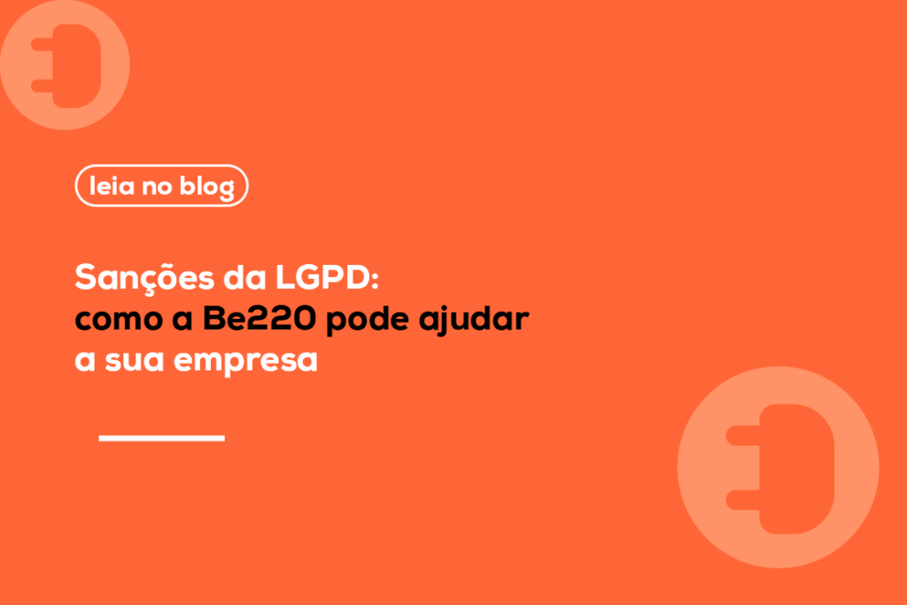 LGPD e como a Be220 pode ajudar