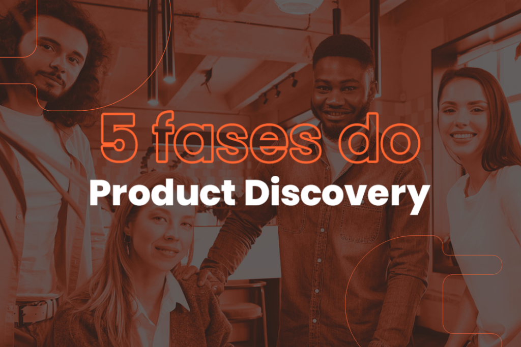 5 fases do product discovery